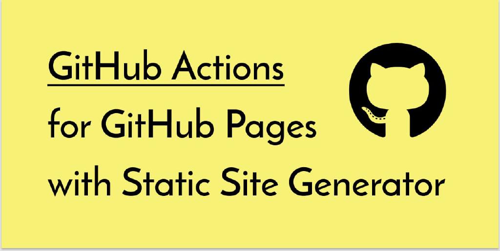 Deploy your static site to GitHub Pages using GitHub Actions